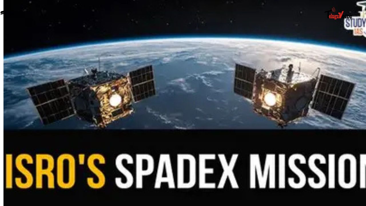 ISRO Plans Advanced SPADEX Missions to Support Future Space Station Goals teluguvoice